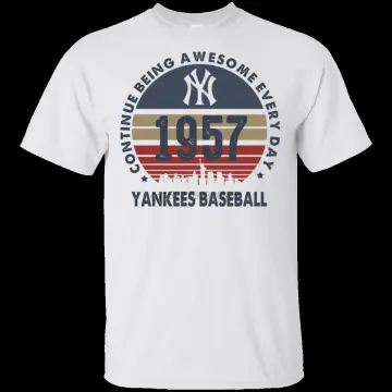 New York Yankees 1957- Continue being awesome every day - New York Yankees  - T-Shirt