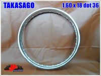 "TAKASAGO" "CHROME" WHEEL RIM size 1.60x18 (DOT 36)  // วงล้อ TAKASAGO ขอบ18 ขนาด 1.60 x 18 dot 36 รู