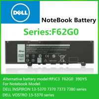 Dell แบตเตอรี่ รุ่น F62G0 Inspiron 13 7000 5370 7370 7373 7380 7386 Series F62G0 39DY5 RPJC3 P83G Battery