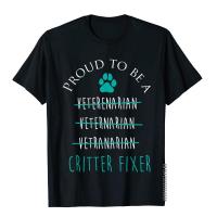 Proud Critter Fixer T Shirt Funny Veterinarian Vet Tech Gift Personalized Tops T Shirt For Men Cotton T Shirt Print Retro