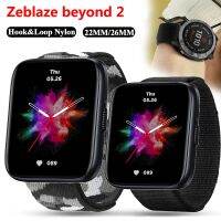 สายรัดสำหรับ Zeblaze Beyond 2สมาร์ทวอท์ชสายห่วงไนลอน20Mm 22Mm Qucik Fit Band ปรับได้สร้อยข้อมือ Correa Accessories