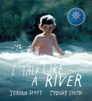 I talk like a river English original picture book childrens art enlightenment picture story book Sydney Smith Schneider family good book award