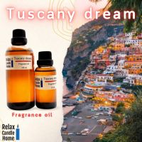 หัวน้ำหอมกลิ่น Tuscany Dream เกรดพรีเมียม Premium Fragrance oil สำหรับเทียนเเละเครื่องหอม 30ml/100ml