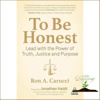 Enjoy Life &amp;gt;&amp;gt;&amp;gt; To Be Honest : Lead with the Power of Truth, Justice and Purpose [Hardcover] หนังสือภาษาอังกฤษ ใหม่ พร้อมส่ง