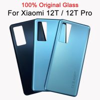 100% ของแท้สำหรับ Xiaomi 12T Pro 22081212UG /Mi 12T 5G กระจกหลัง22071212AG ฝาครอบแบตเตอร์รี่ในบ้านหลังที่เปลี่ยนฝาครอบ