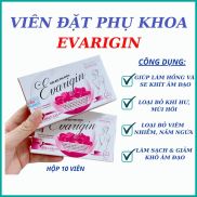 Viên đặt phụ khoa EVARIGIN giúp làm hồng, se khít