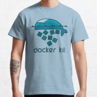 New Docker Kill Classic T-Shirt Cotton Men Tee Shirt Oversized Shirts For Custom Aldult Teen Unisex Fashion Funny New