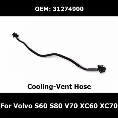 31274900 Car Engine Cooling-Vent Hose Fit For Volvo S60 S80 V70 XC60 XC70 Radiator Pipe Auto Parts