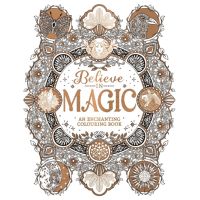 Believe in Magic: An Enchanting Colouring Book เชื่อในเวทมนตร์: สมุดระบายสีที่มีเสน่ห์
