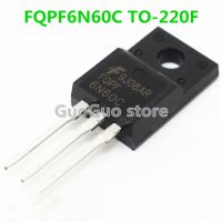 10Pcs FQPF6N60C TO-220F 6N60C 6N60 TO-220 6A/600V MOSFET ทรานซิสเตอร์ใหม่แบบดั้งเดิม