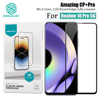 Nillkin 2.5D เต็มรูปแบบคลุม กระจกนิรภัย สำหรับ Realme 10 Pro 5G ฟิล์มกันรอย CP + Pro ป้องกันการระเบิด ป้องกัน กระจกเทมเปอร์ฟิล์ม