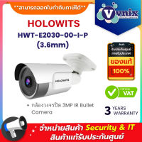 HOLOWITS HWT-E2030-00-I-P(3.6mm) กล้องวงจรปิด 3MP IR Bullet Camera By Vnix Group