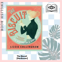 [Querida] หนังสือภาษาอังกฤษ The Biscuit : The History of a Very British Indulgence [Hardcover] by Lizzie Collingham