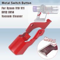 โลหะทริกเกอร์สวิทช์ปุ่มเปลี่ยนสำหรับ V10 V11 SV12 SV14เครื่องดูดฝุ่นสวิตช์ไฟอะไหล่ซ่อม