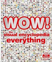 WOW! : The visual encyclopedia of everything [Hardcover]