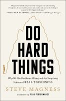 หนังสืออังกฤษใหม่ Do Hard Things : Why We Get Resilience Wrong and the Surprising Science of Real Toughness [Hardcover]