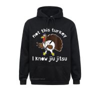 Thanksgiving Turkey I Know Jiu Jitsu Funny T- Shirt Sweatshirts Summer/Fall Funny Hoodies Long Sleeve Brand Clothes Mens Size Xxs-4Xl