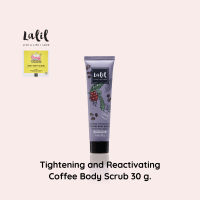 Lalil Tightening &amp; Reactivating Coffee Body Scrub 30g. (สครับขัดและมาส์กผิวกาย สูตรกระชับผิว)