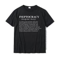 Ineptocracy T-Shirt Funny Ineptocracy Shirt Definition Rife Printing T Shirt Cotton Men Tops Shirts Printing