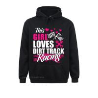 Street This Girl Loves Dirt Track Racing - Racer Lover Funny Pullover Hoodie Valentine Day Hoodies Popular Clothes Men Size Xxs-4Xl