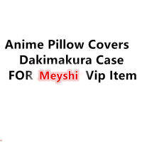 Anime Pillow Covers Dakimakura Case FOR Mey Shi Vip Item