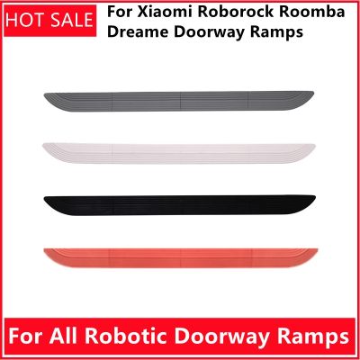 HOT LOZKLHWKLGHWH 576[มาแรง] สำหรับ Xiaomi Roborock Roomba Dreame หุ่นยนต์ดูดฝุ่นทั้งหมดอะไหล่เปลี่ยนเครื่องทำความสะอาดทางลาดประตูอุปกรณ์อะไหล่