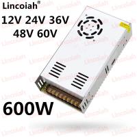 หม้อแปลงพาวเวอร์ซัพพลาย 12V 50A 24V 25A 36V 16.6A 48V 12.5A 60V 10A 600W สําหรับแถบไฟ LED กล้อง มอเตอร์ CNC อุปกรณ์ไฟฟ้าอุตสาหกรรม