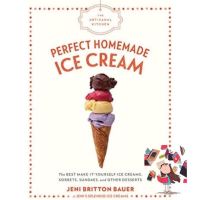 Wherever you are. ! [หนังสือ] The Artisanal Kitchen: Perfect Homemade Ice Cream - Jeni Britton Bauer icecream pastry cookbook cook book