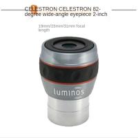 Celestron Luminos 82เลนส์มุมกว้าง2นิ้ว19มม. 23มม. อุปกรณ์กล้องโทรทรรศน์ดาราศาสตร์ฟิลด์ขนาดใหญ่93433