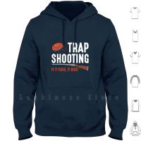 Trap Shooting Sports Clay Pigeon Shooter Hoodies Long Sleeve Shooting Trap Trap Shooting Clay