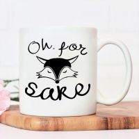 Oh for Fox Sake Funny Joke Present Kids Boys Girls Kawaii Mugs Fashion Coffee Mug Water Cup Girl Juice Lady Mugs Ceramic Mug