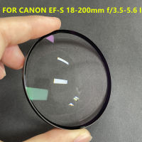 ใหม่ EF 18-200เลนส์ด้านหน้า1st First Optics Element สำหรับ Canon EF EF-S 18-200Mm F 3.5-5.6 IS