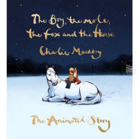 THE BOY, THE MOLE, THE FOX AND THE HORSE : THE ANIMATED STORY