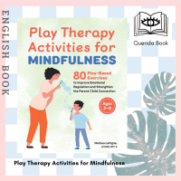 [Querida] Play Therapy Activities for Mindfulness : 80 Play-Based Exercises to Improve Emotional Regulation by Melissa LaVigne