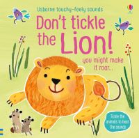 Usborne Touchy-Feely Sounds:DonT Tickle The Lion!