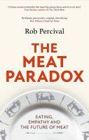 หนังสืออังกฤษใหม่ The Meat Paradox : Brilliantly provocative, original, electrifying Bee Wilson, Financial Times [Paperback]