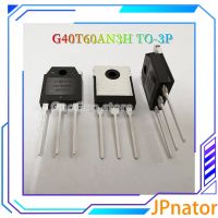 JPnator 2ชิ้นต่อ G40T60AN3H เป็น3P 40A/600V ทรานซิสเตอร์ใหม่แบบดั้งเดิม IGBT