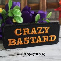 Crazy Bastard ไบค์เกอร์ ตัวรีดติดเสื้อ อาร์มรีด อาร์มปัก ตกแต่งเสื้อผ้า หมวก กระเป๋า แจ๊คเก็ตยีนส์ Quote Embroidered Iron on Patch