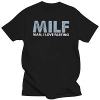 New Men T Shirt  MILF Man I Love Farting  Women t-shirt