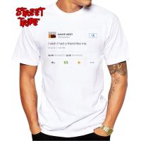 Kanye West Streetwear Men T-Shirt I Hope I Had A Friend Like Me Mens T Shirt App Letter Tshirt Hip Hop Harajuku Clothes 【Size S-4XL-5XL-6XL】