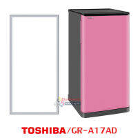 ขอบยางตู้เย็น Toshiba รุ่น GR-A17ZD ของแท้ (ขอบยางแบบขันน็อตยึด)