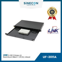 Link(ลิ้งค์) แผงรวมและกระจายสายใยแก้ว UF-2011A 6-36F (3 Snap-In) Rack mount SLIDE, D = 25 (1U), Unload Slide