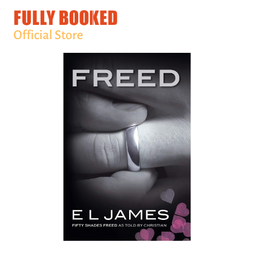 Freed Fifty Shades Freed As Told By Christian Fifty Shades Of Grey Book 6 Paperback Lazada Ph 
