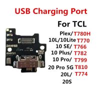 [Hot K] T774 T770ชาร์จพอร์ตด็อค USB สำหรับ TCL Plex 10L 10 SE Plus Pro 20S 20L 20 Pro 5G Flex สายสัญญาณอะไหล่ซ่อม