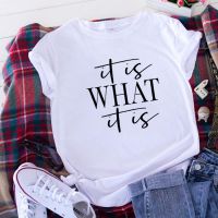 It Is What It Is T Shirt Cotton Tshirt Loose Camiseta Mujer Tee Shirt Gildan