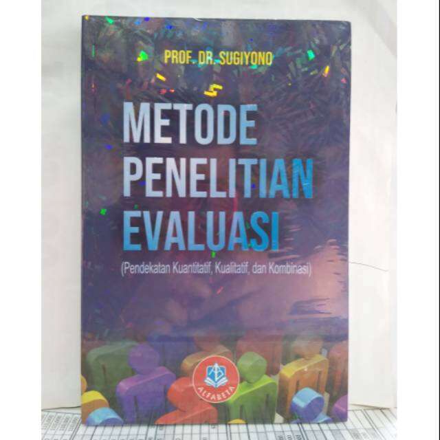 BUKU METODE PENELITIAN EVALUASI (PENDEKATAN KUANTITATIF KUALITATIF DAN ...