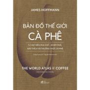 Sách - Bản đồ thế giới cà phê The world atlas of coffee Bìa cứng - Nhã Nam