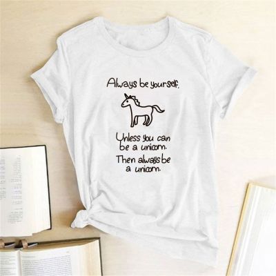 Always Be Yourself Unicorn Letter Print T-shirts Women T Shirt Tops Women Cal Shirt Femme Tee Korean Style Ropa Para Mujer