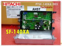 อะไหล่ของแท้/แผงควบคุมเครื่องซักผ้าฮิตาชิ/CONTROLLER/A262A/PTSF-140XA*003/ใช้กับรุ่นSF-140XA