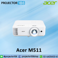 Acer M511 DLP Smart Projector : Full HD resolution at 4,300 ANSI Lumens brightness and with a high Contrast ratio of 10,000:1 รับประกัน 3 ปีเต็ม On Site Service